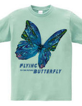 Flying Butterly To the Future：未来へ向かって飛ぶ蝶