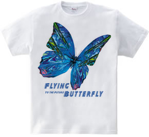 Flying Butterly To the Future：未来へ向かって飛ぶ蝶