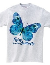 Flying Butterly To the Future：未来へ向かって飛ぶ蝶