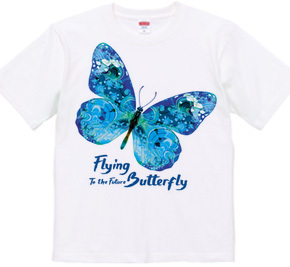 Flying Butterly To the Future：未来へ向かって飛ぶ蝶