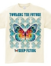 Toward the Future Keep Flying