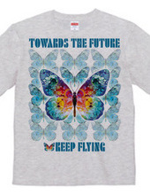 Toward the Future Keep Flying