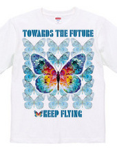 Toward the Future Keep Flying