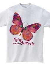 Flying Butterly To the Future：未来へ向かって飛ぶ蝶