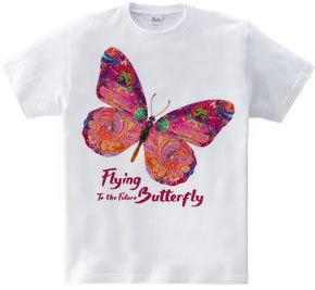 Flying Butterly To the Future：未来へ向かって飛ぶ蝶