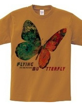 Flying Butterly To the Future：未来へ向かって飛ぶ蝶