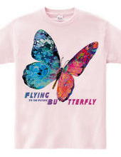 Flying Butterly To the Future：未来へ向かって飛ぶ蝶