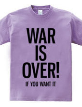 WAR IS OVER! IF YOU WANT IT