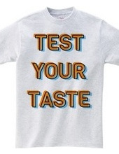 TEST YOUR TASTE