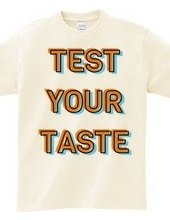 TEST YOUR TASTE