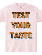 TEST YOUR TASTE