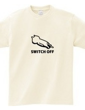 SWITCH OFF