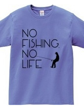 No fishing, No life.