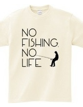 No fishing, No life.