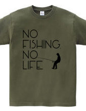 No fishing, No life.