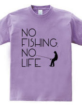 No fishing, No life.