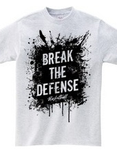 BREAK THE DEFENSE