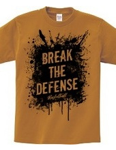 BREAK THE DEFENSE