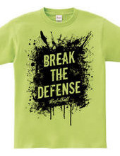 BREAK THE DEFENSE