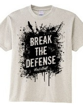 BREAK THE DEFENSE