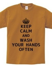 KEEP CALM AND WASH YOUR HANDS OFTEN