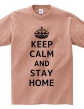 KEEP CALM AND STAY HOME