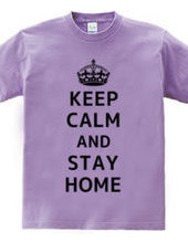 KEEP CALM AND STAY HOME