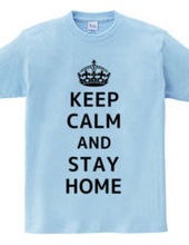 KEEP CALM AND STAY HOME