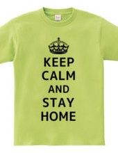 KEEP CALM AND STAY HOME