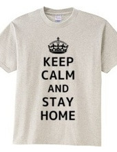 KEEP CALM AND STAY HOME