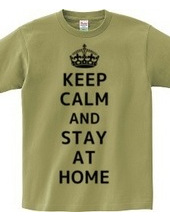 KEEP CALM AND STAY AT HOME