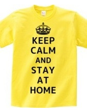 KEEP CALM AND STAY AT HOME