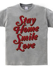 STAY HOME SMILE LOVE