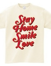 STAY HOME SMILE LOVE