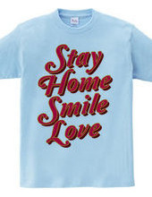 STAY HOME SMILE LOVE