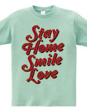 STAY HOME SMILE LOVE