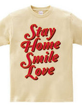 STAY HOME SMILE LOVE