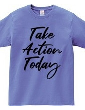 Take Action Today