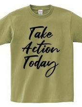 Take Action Today