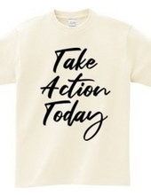 Take Action Today