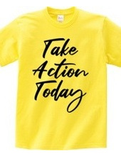 Take Action Today