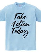 Take Action Today