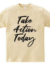 Take Action Today