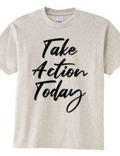 Take Action Today