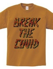 BREAK THE COVID