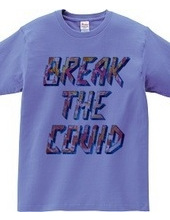 BREAK THE COVID