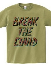 BREAK THE COVID