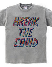 BREAK THE COVID