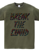 BREAK THE COVID