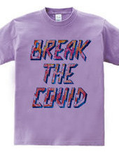 BREAK THE COVID